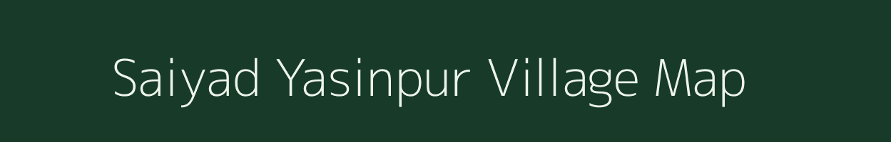 Saiyad Yasinpur village map in Uttar Pradesh