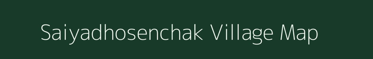 Saiyadhosenchak village map in West Bengal