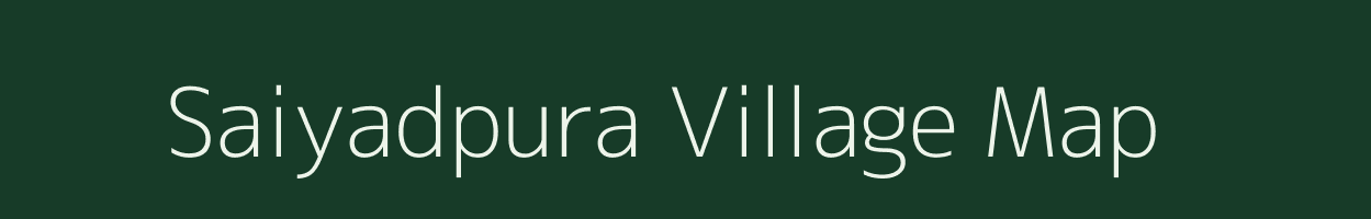 Saiyadpura village map in Gujarat