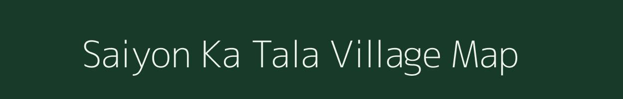 Saiyon Ka Tala village map in Rajasthan