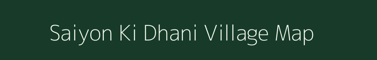 Saiyon Ki Dhani village map in Rajasthan
