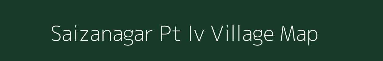 Saizanagar Pt Iv village map in Assam