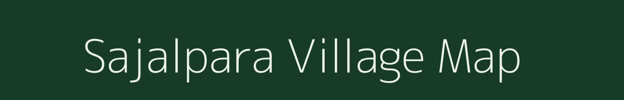 Sajalpara village map in Assam