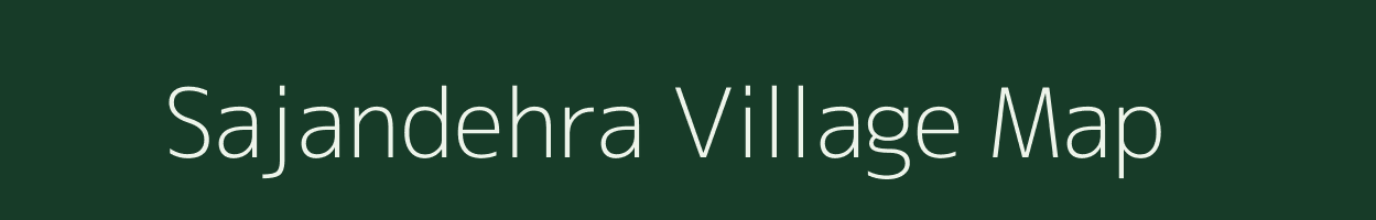 Sajandehra village map in Bihar