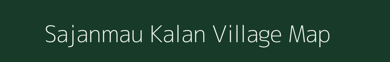 Sajanmau Kalan village map in Madhya Pradesh