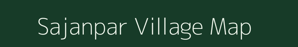 Sajanpar village map in Gujarat