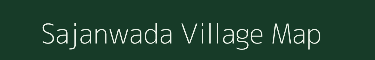 Sajanwada village map in Madhya Pradesh