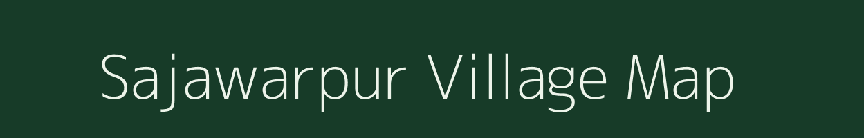 Sajawarpur village map in Uttar Pradesh