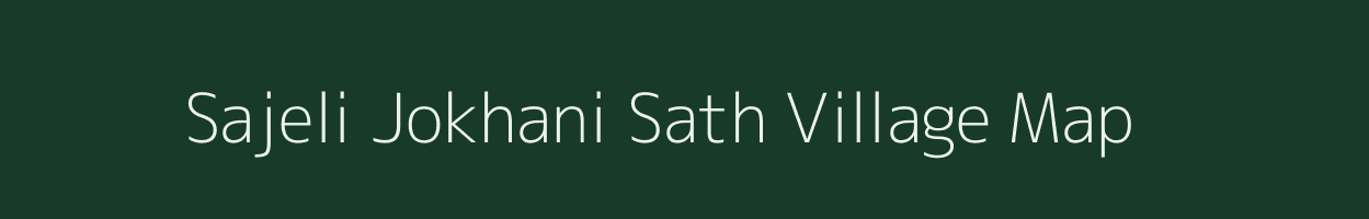 Sajeli Jokhani Sath village map in Madhya Pradesh