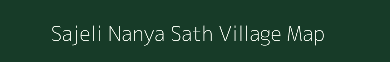 Sajeli Nanya Sath village map in Madhya Pradesh