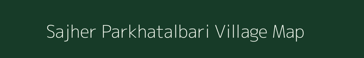 Sajher Parkhatalbari village map in West Bengal