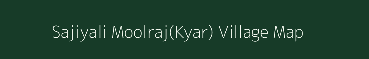 Sajiyali Moolraj(Kyar) village map in Rajasthan