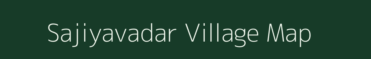 Sajiyavadar village map in Gujarat