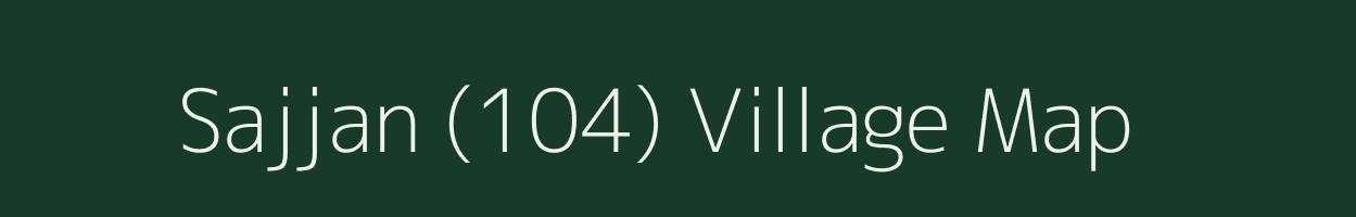 Sajjan (104) village map in Punjab