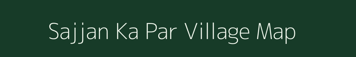 Sajjan Ka Par village map in Rajasthan