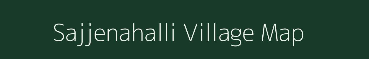 Sajjenahalli village map in Karnataka