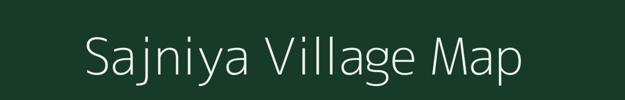 Sajniya village map in Madhya Pradesh