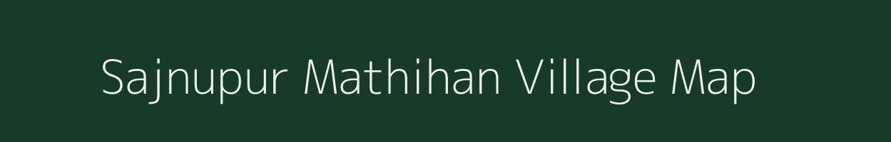 Sajnupur Mathihan village map in Bihar