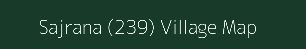 Sajrana (239) village map in Punjab