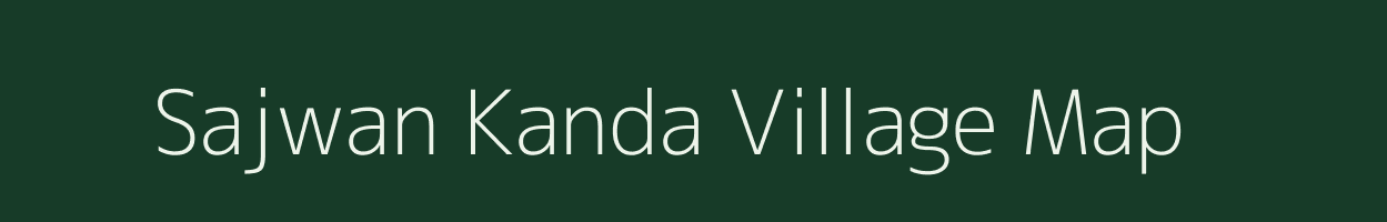 Sajwan Kanda village map in Uttarakhand