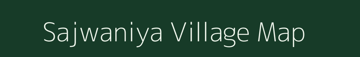 Sajwaniya village map in Rajasthan