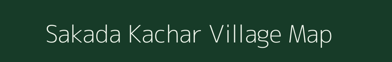 Sakada Kachar village map in Uttar Pradesh