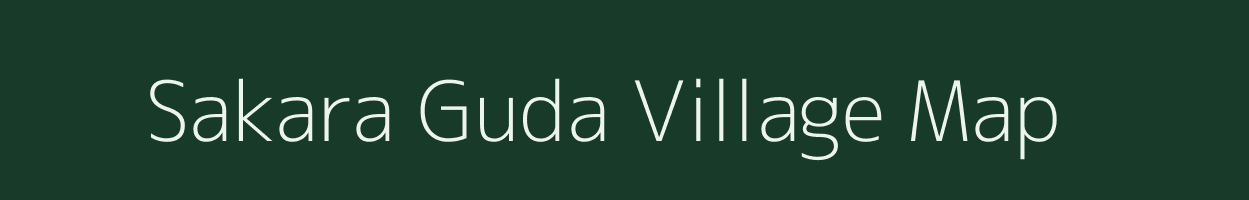 Sakara Guda village map in Odisha