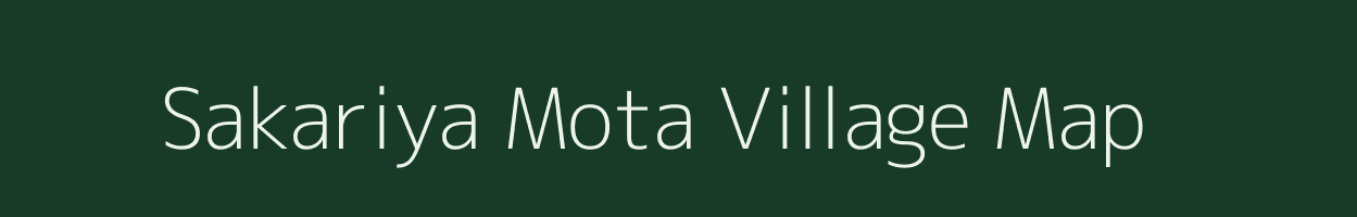 Sakariya Mota village map in Gujarat