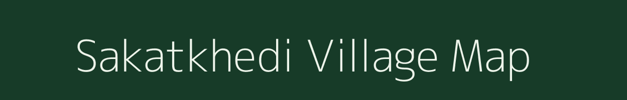 Sakatkhedi village map in Madhya Pradesh