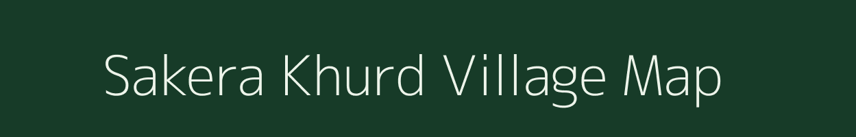 Sakera Khurd village map in Madhya Pradesh