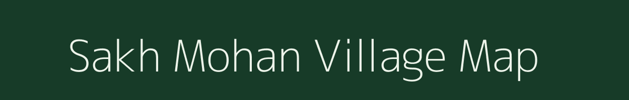 Sakh Mohan village map in Bihar