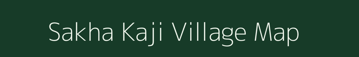 Sakha Kaji village map in Uttar Pradesh