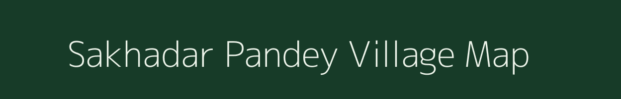 Sakhadar Pandey village map in Uttar Pradesh