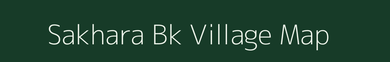 Sakhara Bk village map in Maharashtra