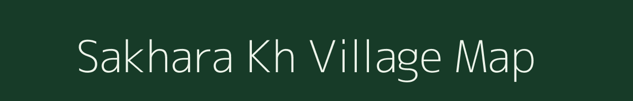 Sakhara Kh village map in Maharashtra