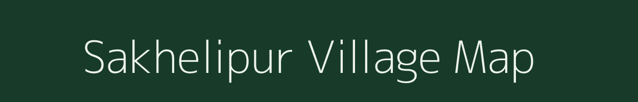 Sakhelipur village map in Bihar