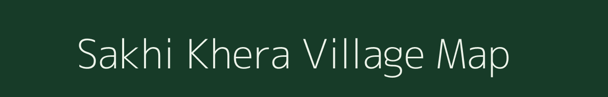 Sakhi Khera village map in Rajasthan