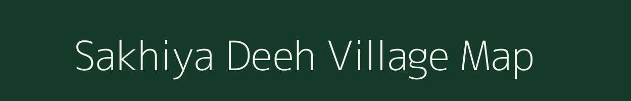 Sakhiya Deeh village map in Uttar Pradesh