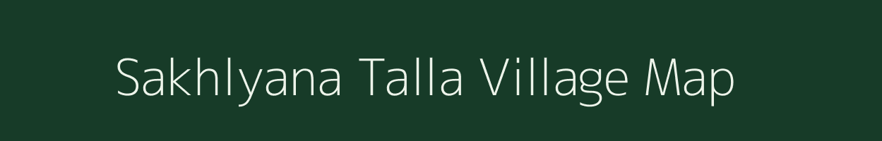 Sakhlyana Talla village map in Uttarakhand