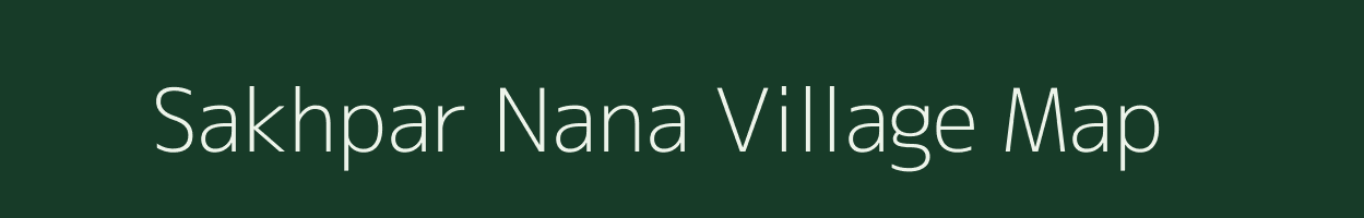 Sakhpar Nana village map in Gujarat