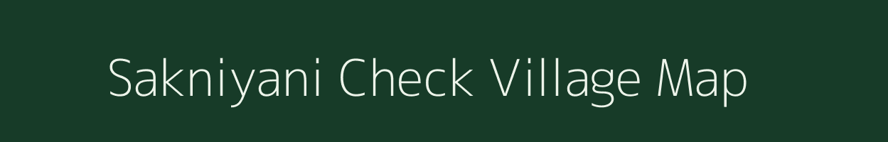 Sakniyani Check village map in Uttarakhand