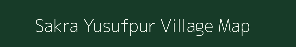 Sakra Yusufpur village map in Uttar Pradesh