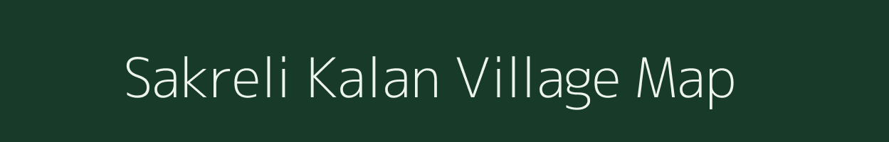 Sakreli Kalan village map in Chhattisgarh