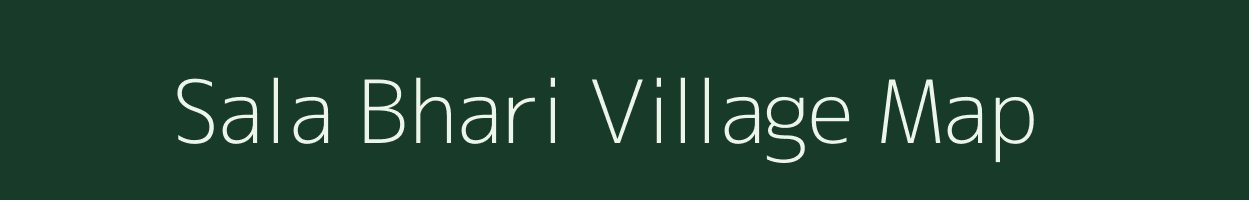 Sala Bhari village map in Uttar Pradesh