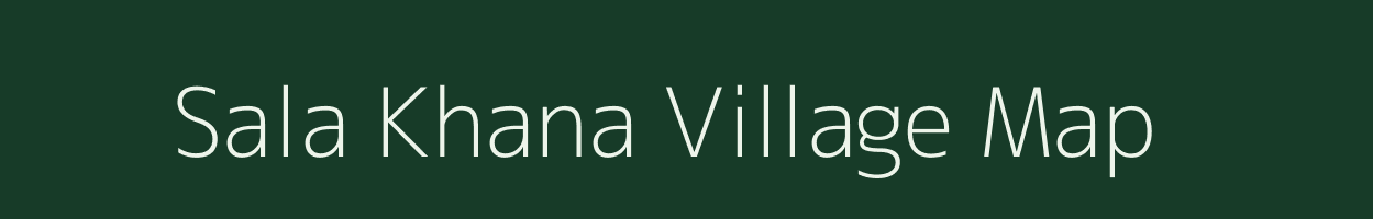 Sala Khana village map in Uttar Pradesh
