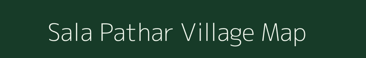 Sala Pathar village map in Assam