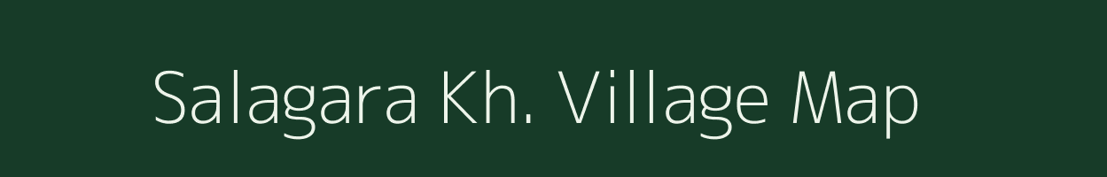 Salagara Kh. village map in Maharashtra