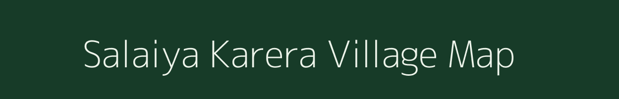 Salaiya Karera village map in Madhya Pradesh