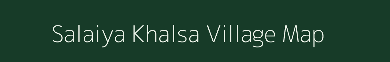 Salaiya Khalsa village map in Uttar Pradesh