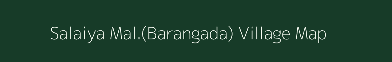 Salaiya Mal.(Barangada) village map in Madhya Pradesh